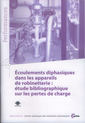 Couverture de l'ouvrage Écoulements diphasiques dans les appareils de robinetterie : étude bibliographique sur les pertes de charges (Performances, 9Q51)