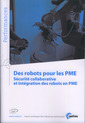 Couverture de l'ouvrage Des robots pour les PME. Sécurité collaborative et intégration des robots en PME (Performances, 9Q145)