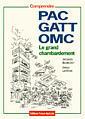 Couverture de l'ouvrage PAC, GATT, OMC : le grand chambardement
