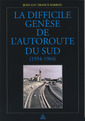 Couverture de l'ouvrage La difficile genèse de l'autoroute du Sud (1934-1964)