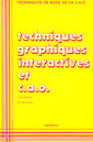 Couverture de l'ouvrage Techniques graphiques interactives & CAO (Techniques de base de la X.A.O)