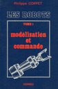 Couverture de l'ouvrage Les robots tome 1 : modélisation et commande