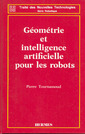 Couverture de l'ouvrage Géométrie et intelligence artificielle pour les robots