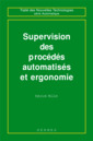 Couverture de l'ouvrage Supervision des procédés automatisés et ergonomie