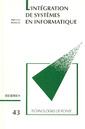 Couverture de l'ouvrage L'intégration de systèmes en informatique (Technologies de pointe 43)