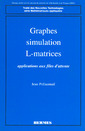 Couverture de l'ouvrage Graphes, simulation, L matrices: Application aux files d'attente