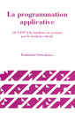 Couverture de l'ouvrage La programmation applicative (de LISP à la machine en passant par le lambda-calcul)