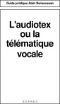 Couverture de l'ouvrage L'audiotex ou la télématique vocale (Guide juridique)