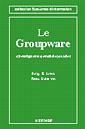Couverture de l'ouvrage Le groupware (Série informatique et organisation)