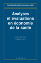 Couverture de l'ouvrage Analyses et évaluations en économie de la santé