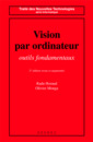 Couverture de l'ouvrage Vision par ordinateur (2° éd. revue et augmentée)