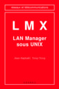 Couverture de l'ouvrage LMX - LAN Manager sous Unix
