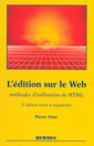 Couverture de l'ouvrage L'édition sur le Web : méthodes d'utilisation de HTML (2ème édition revue et augmentée)