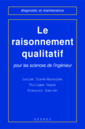 Couverture de l'ouvrage Le raisonnement qualitatif pour les sciences de l'ingénieur