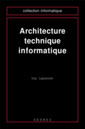 Couverture de l'ouvrage Architecture technique informatique