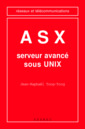 Couverture de l'ouvrage ASX, serveur avancé sous UNIX