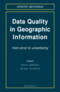 Couverture de l'ouvrage Data quality in geographic information from error to uncertainty