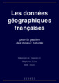 Couverture de l'ouvrage Les données géographiques françaises pour la gestion des milieux naturels