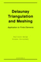 Couverture de l'ouvrage Delaunay triangulation and meshing : application to finite elements.