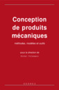 Couverture de l'ouvrage Conception de produits mécaniques : méthodes, modèles et outils