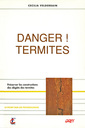 Couverture de l'ouvrage Danger ! Termites. Préserver les constructions des dégâts des termites (Coll. Le point sur les techniques)