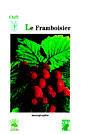 Couverture de l'ouvrage Le framboisier (Avec additif les stades phénologiques du framboisier, monographie)