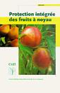 Couverture de l'ouvrage Protection intégrée des fruits à noyau (Mémento guide)