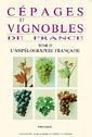Couverture de l'ouvrage Cépages & Vignobles de France Tome 2: l'ampélographie française
