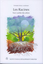 Couverture de l'ouvrage Les racines, face cachée des arbres