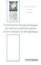 Couverture de l'ouvrage Classifications histopronostiques des tumeurs cérébrales gliales et leurs impacts en thérapeutique