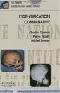 Couverture de l'ouvrage L'identification comparative (les cahiers d'odontologie médico-légale, vol.1)