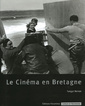 Couverture de l'ouvrage Cinéma en Bretagne