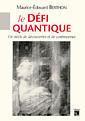 Couverture de l'ouvrage Le défi quantique : un siècle de découvertes et de controverses
