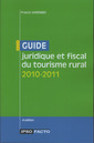 Couverture de l'ouvrage Guide juiridique et fiscal du tourisme rural 2010-2011