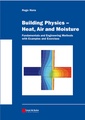 Couverture de l'ouvrage Building physics: Heat, air & moisture
