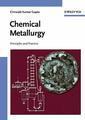 Couverture de l'ouvrage Chemical metallurgy : principles and practices