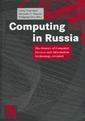 Couverture de l'ouvrage Computing in Russia : the history of computer devices and information technology revealed