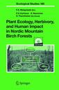 Couverture de l'ouvrage Plant ecology, herbivory & human impact in Nordic Mountain Birch Forests, (Ecolo gical studies, Vol. 180), with CD-ROM