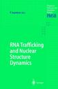 Couverture de l'ouvrage RNA Trafficking & nuclear structure dyna mics, (Progress in molecular & subcellular biology, Vol. 35)