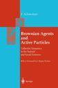 Couverture de l'ouvrage Brownian agents and active particles (Series in synergetics)