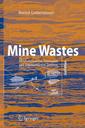 Couverture de l'ouvrage Mine wastes: characterization, treatment & environmental impacts