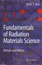 Couverture de l'ouvrage Fundamentals of radiation materials science: Metals & alloys