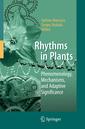 Couverture de l'ouvrage Rhythms in plants: Phenomenology, mechanisms & adaptive significance