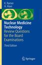 Couverture de l'ouvrage Nuclear medicine technology (review questions for the board examinations)
