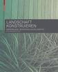 Couverture de l'ouvrage Constructing landscape: materials, techniques, structural components