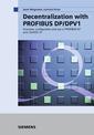 Couverture de l'ouvrage Decentralization with Profibus DP/DPV1 / structure, configuration and use of Profibus DP with Simatic S7,