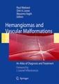 Couverture de l'ouvrage Hemangiomas & vascular malformations. An atlas of diagnosis & treatment