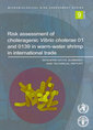 Couverture de l'ouvrage Risk assessment of choleragenic vibrio cholerae 10 and 0139 in warm-water shrimp & international trade. Interpretative summary & technical report N° 9