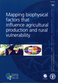 Couverture de l'ouvrage Mapping biophysical factors that influence agricultural production and rural vulnerability