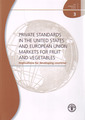 Couverture de l'ouvrage Private standards in the United States and European Union markets for fruit and vegetables